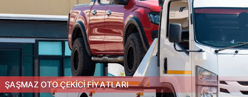 Şaşmaz İlçemi Oto Çekici Fiyatları