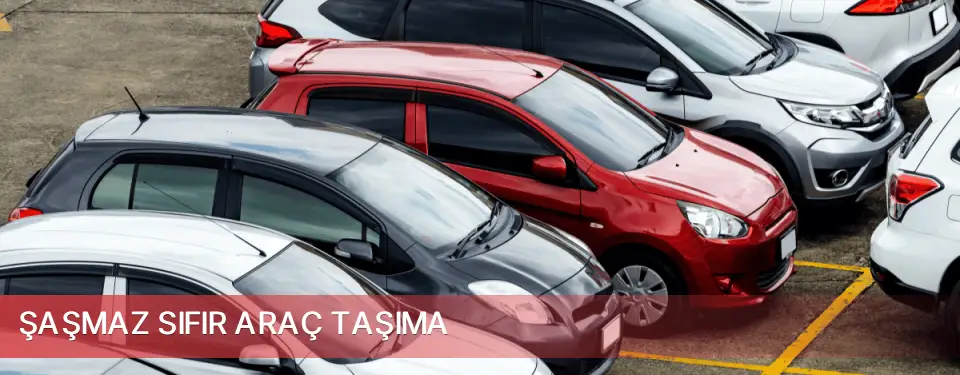 Şaşmaz İlçemi Sıfır Araç Taşıma
